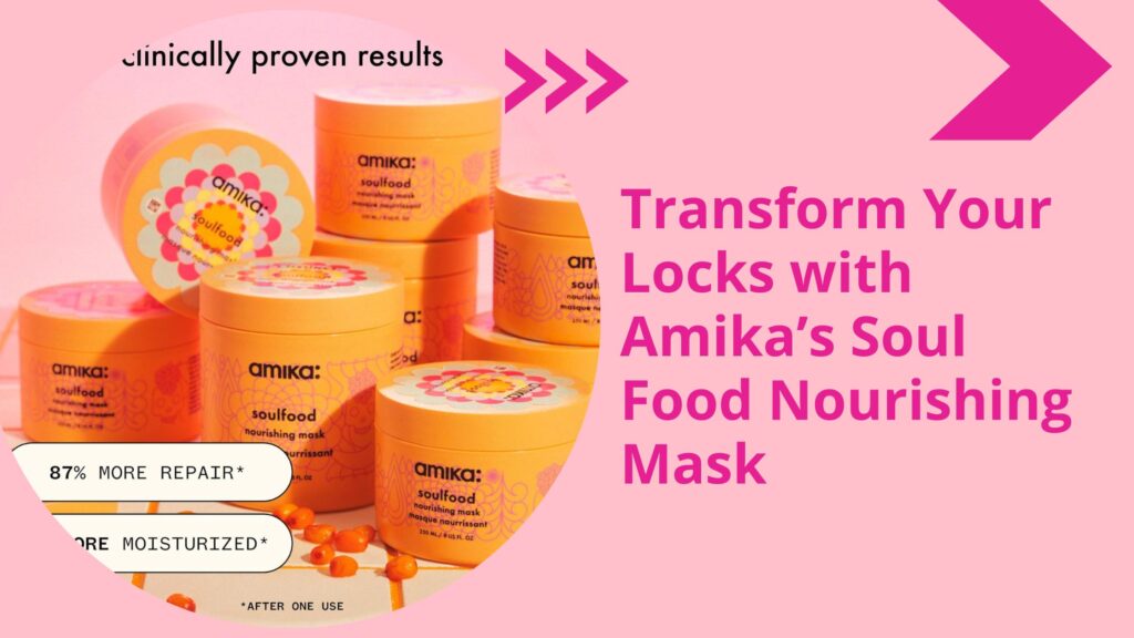 Transform Your Locks with Amika’s Soul Food Nourishing Mask
