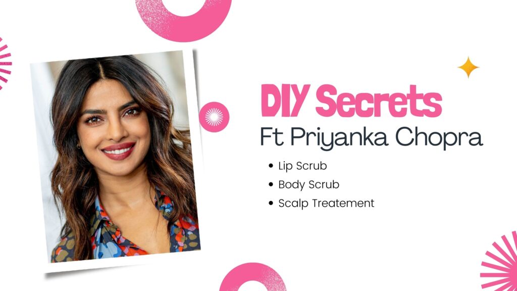 DIY Secrets from Celebrities Ft Priyanka Chopra
